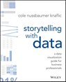 Storytelling with Data - Cole Nussbaumer Knaflic - 9781119002253