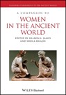 A Companion to Women in the Ancient World - Sharon L. (University of North Carolina James ; Sheila (Duke University Dillon - 9781119025542
