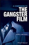 COMPANION TO THE GANGSTER FILM - GEORGE LARKE-WALSH - 9781119043294