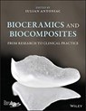Bioceramics and Biocomposites - Iulian Antoniac - 9781119049340