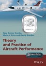 Theory and Practice of Aircraft Performance - David Riordan ; Ajoy Kumar Kundu ; Mark A. Price ; Peter Belobaba ; Jonathan Cooper ; Allan Seabridge - 9781119074182