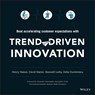 Trend-Driven Innovation - Henry Mason ; David Mattin ; Maxwell Luthy ; Delia Dumitrescu - 9781119076315
