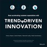 Trend-Driven Innovation - Henry Mason ; David Mattin ; Maxwell Luthy ; Delia Dumitrescu - 9781119076322