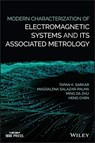 Modern Characterization of Electromagnetic Systems and its Associated Metrology - TAPAN K. SARKAR ; MAGDALENA (UNIVERSIDAD POLITECNICA DE MADRID,  Spain) Salazar-Palma ; Ming Da Zhu ; Heng Chen - 9781119076469