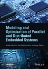 Modeling and Optimization of Parallel and Distributed Embedded Systems - Arslan Munir ; Ann Gordon-Ross ; Sanjay Ranka - 9781119086390