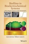 Biofilms in Bioelectrochemical Systems - Haluk Beyenal ; Jerome T. Babauta - 9781119097433