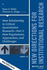 New Scholarship in Critical Quantitative Research, Part 2: New Populations, Approaches, and Challenges - Ryan S. Wells ; Frances K. Stage - 9781119101888