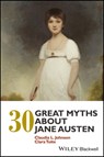 30 Great Myths about Jane Austen - Claudia L. Johnson ; Clara Tuite - 9781119146889