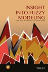 Insight into Fuzzy Modeling - Irina Perfilieva ; Vilém Novák ; Antonín Dvorák - 9781119193203