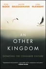 An Other Kingdom - Peter (Peter Block Company and Designed Learning) Block ; Walter Brueggemann ; John McKnight - 9781119194729