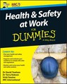 Health and Safety at Work For Dummies, UK Edition - RRC International ; David Towlson ; Terry Robson ; Vicki Swaine - 9781119210931