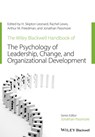 The Wiley-Blackwell Handbook of the Psychology of Leadership, Change, and Organizational Development - H. Skipton (World Institute for Action Learning) Leonard ; Rachel (London Metropolitan University Lewis ; Arthur M. (Arthur M. Freedman & Associates) Freedman - 9781119237921