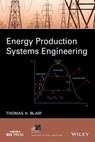 Energy Production Systems Engineering - Thomas Howard Blair - 9781119238034