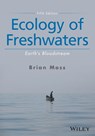 Ecology of Freshwaters - Brian R. (University of Liverpool) Moss - 9781119239406