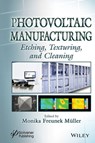 Photovoltaic Manufacturing - Monika Freunek Muller - 9781119242017