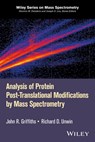Analysis of Protein Post-Translational Modifications by Mass Spectrometry - John R. Griffiths ; Richard D. Unwin - 9781119250890
