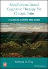 Mindfulness-Based Cognitive Therapy for Chronic Pain - Melissa A. Day - 9781119257646