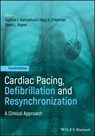 Cardiac Pacing, Defibrillation and Resynchronization - David L. (Mayo Clinic and Mayo Clinic College of Medicine Hayes ; Samuel J. (Mayo Clinic College of Medicine) Asirvatham ; Paul A. (Mayo Clinic College of Medicine) Friedman - 9781119263968