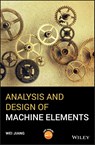 Analysis and Design of Machine Elements -  - 9781119276081