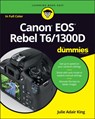 Canon EOS Rebel T6/1300D For Dummies - Julie Adair (Indianapolis King - 9781119295648