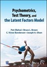 Psychometrics, Test Theory, and the Latent Factors Model - Petr Blahus ; Bruce L. Brown ; C. Victor Bunderson ; Joseph A. Olsen - 9781119312222