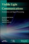 Visible Light Communications - Zhaocheng Wang ; Qi Wang ; Wei Huang ; Zhengyuan Xu - 9781119331858