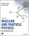 Nuclear and Particle Physics - Brian R. (University College Martin ; Graham (University of Manchester) Shaw - 9781119344612