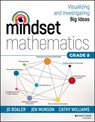 Mindset Mathematics: Visualizing and Investigating Big Ideas, Grade 8 - Jo Boaler ; Jen Munson ; Cathy Williams - 9781119358749