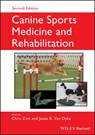 Canine Sports Medicine and Rehabilitation - Chris (Canine Sports Productions Zink ; Janet B. (Canine Rehabilitation Institute Van Dyke - 9781119380382
