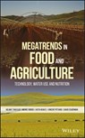 Megatrends in Food and Agriculture - David Zilberman ; Helmut Traitler ; Vincent Petiard ; Keith Heikes ; Michel J. F. Dubois - 9781119391111