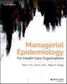 Managerial Epidemiology for Health Care Organizations - Peter J. Fos ; David J. Fine ; Miguel A. Zúniga - 9781119398837