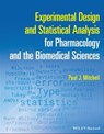 Experimental Design and Statistical Analysis for Pharmacology and the Biomedical Sciences - Paul J. Mitchell - 9781119437666