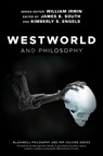 Westworld and Philosophy - James B. South ; Kimberly S. Engels ; William (Wilkes-Barre Irwin - 9781119437888