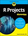 R Projects For Dummies - Joseph Schmuller - 9781119446170