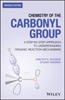 Chemistry of the Carbonyl Group - Timothy K. Dickens ; Stuart (Cambridge University Warren - 9781119459569