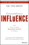 Extraordinary Influence - Dr. Tim Irwin - 9781119464433