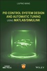 PID Control System Design and Automatic Tuning using MATLAB/Simulink - Liuping Wang - 9781119469407