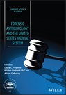 Forensic Anthropology and the United States Judicial System - Laura C. Fulginiti ; Kristen Hartnett-McCann ; Alison Galloway - 9781119470052