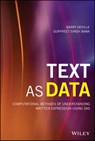 Text as Data - Barry DeVille ; Gurpreet Singh Bawa - 9781119487159