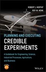 Planning and Executing Credible Experiments - Robert J. Moffat ; Roy W. Henk - 9781119532873