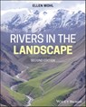 Rivers in the Landscape - Ellen Wohl - 9781119535430