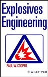 Explosives Engineering - Paul W. Cooper - 9781119537175