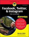 Facebook, Twitter, & Instagram For Seniors For Dummies - Marsha Collier - 9781119541431