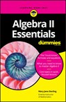 Algebra II Essentials For Dummies - Mary Jane (Bradley University Sterling - 9781119590873
