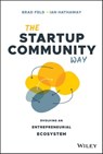 The Startup Community Way - Brad Feld ; Ian Hathaway - 9781119613626