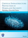 Critical Infrastructure Protection in Homeland Security - Ted G. Lewis - 9781119614562