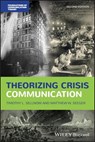 Theorizing Crisis Communication - Timothy L. Sellnow ; Matthew W. Seeger - 9781119615989