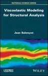 Viscoelastic Modeling for Structural Analysis - Jean Salençon - 9781119618355