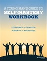 A Young Man's Guide to Self-Mastery, Workbook - Stephanie S. Covington ; Roberto A. Rodriguez - 9781119627777