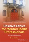Positive Ethics for Mental Health Professionals - Sharon K. Anderson ; Mitchell M. Handelsman - 9781119628729